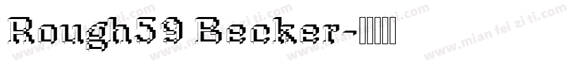 Rough59 Becker字体转换